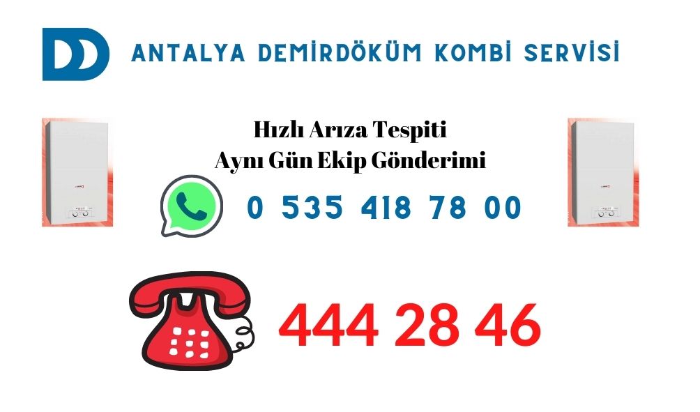 Antalya Demirdöküm kombi servisi